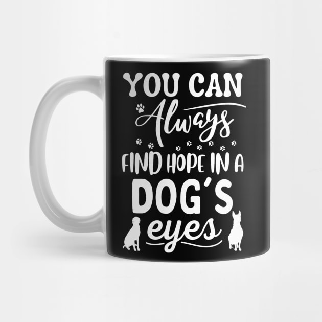 You Can Always Find Hope In A Dog's Eyes by JustBeSatisfied